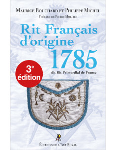 Rit Français d’origine 1785 dit Rit Primordial de France (Maurice Bouchard & Philippe Michel) (vendu par Eosphoros)