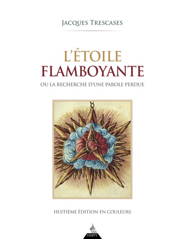 L'Etoile Flamboyante ou la Recherche d'une parole perdue J. TRESCASES (vendu par Eosphoros)