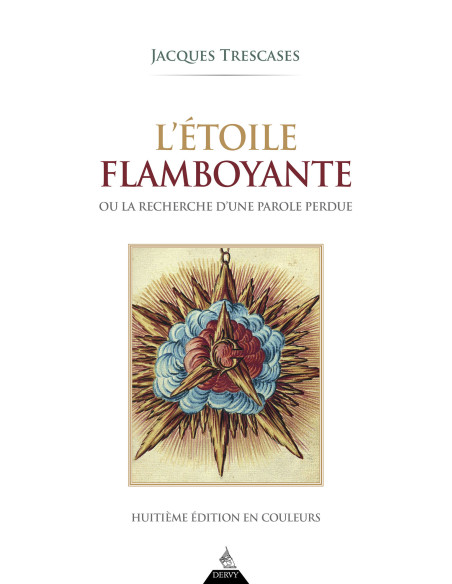 L'Etoile Flamboyante ou la Recherche d'une parole perdue J. TRESCASES (vendu par Eosphoros)