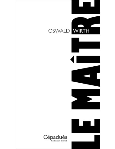 MAITRE  Oswald Wirth (vendu par Eosphoros)