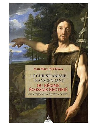 Le Christianisme transcendant du Rite Écossais Rectifié Jean-Marc Vivenza﻿ (Vendu par Eosphoros)