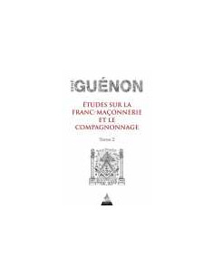 Etude sur la franc-maçonnerie et le compagnonnage - Tome 2, René GUENON - vendu par Eosphoros
