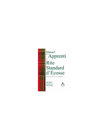 Manuel de l'Apprenti RSE (Rite Standard d'Ecosse), Jean SOLIS - vendu par Eosphoros