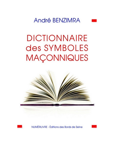 Dictionnaire des Symboles Maçonniques ( André BENZIMBRA ) (vendu par Eosphoros)