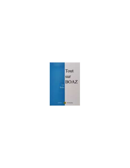 Tout sur Boaz ( Jean SOLIS )