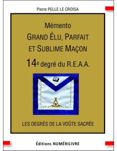 Mémento 14 éme degré REAA (Rite Ecossais Ancien et Accepté)