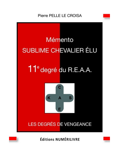 Mémento 11 éme degré REAA (Rite Ecossais Ancien et Accepté)