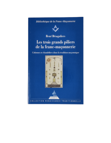 Les 3 grands piliers de la franc-maçonnerie ( René DESAGULIERS ), vendu par eosphoros