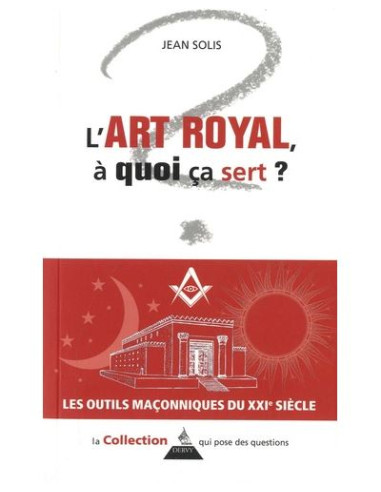 L'art royal, à quoi ça sert ?  ( Jean SOLIS ), vendu par Eosphoros
